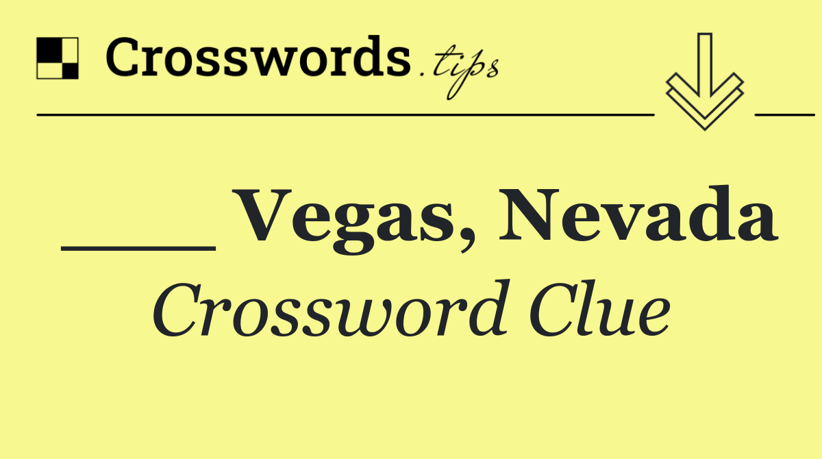 ___ Vegas, Nevada