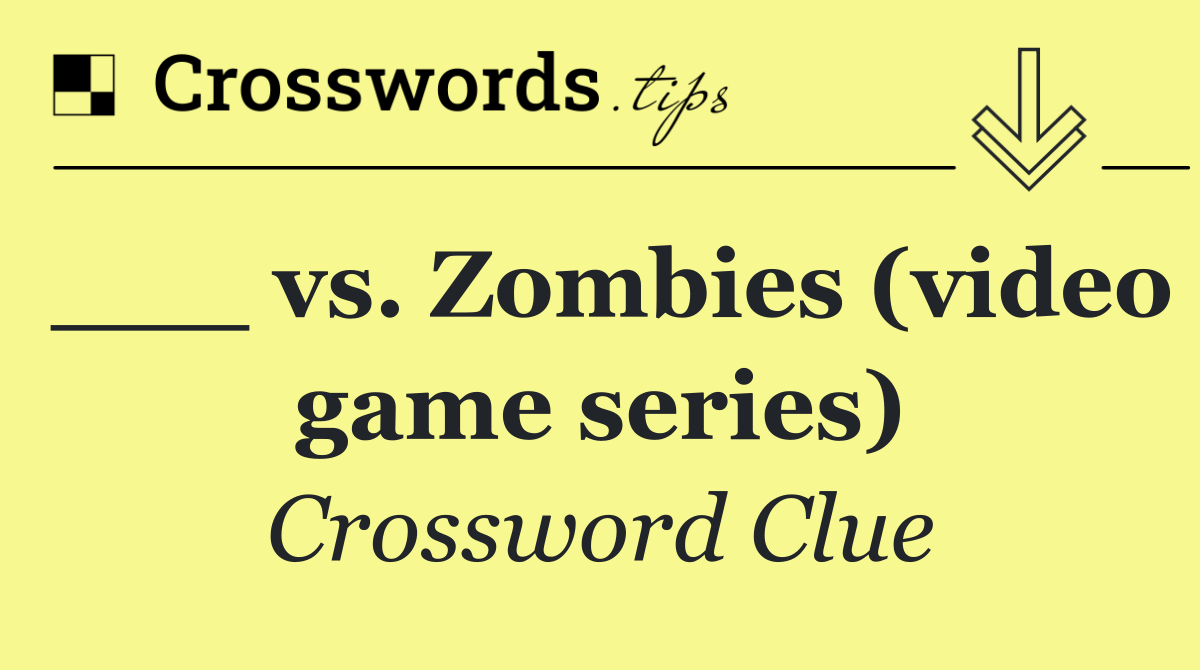___ vs. Zombies (video game series)