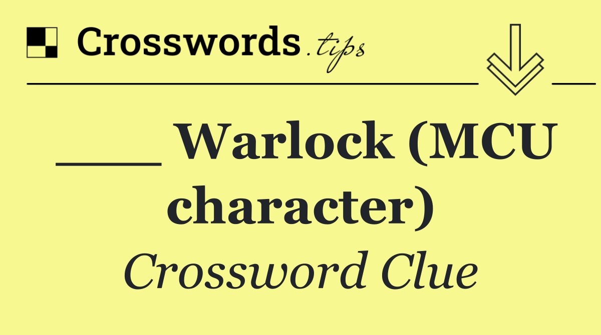 ___ Warlock (MCU character)