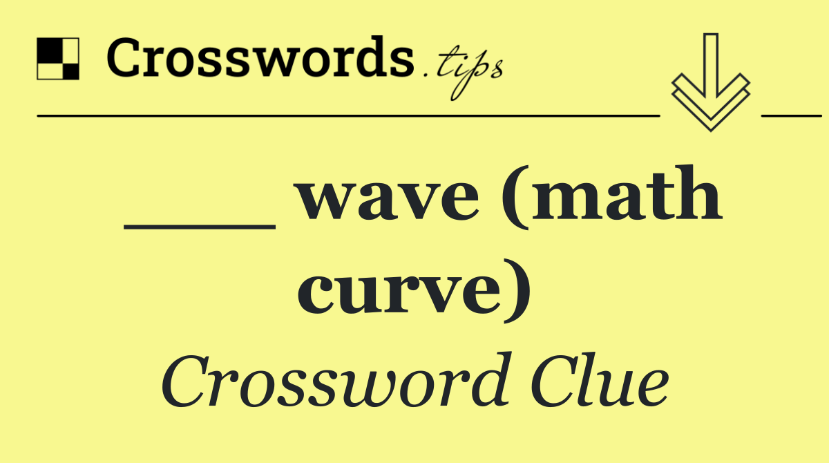 ___ wave (math curve)