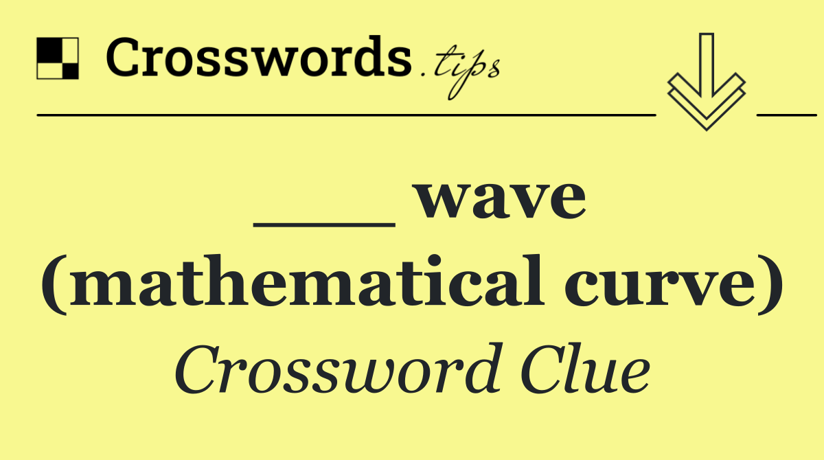 ___ wave (mathematical curve)