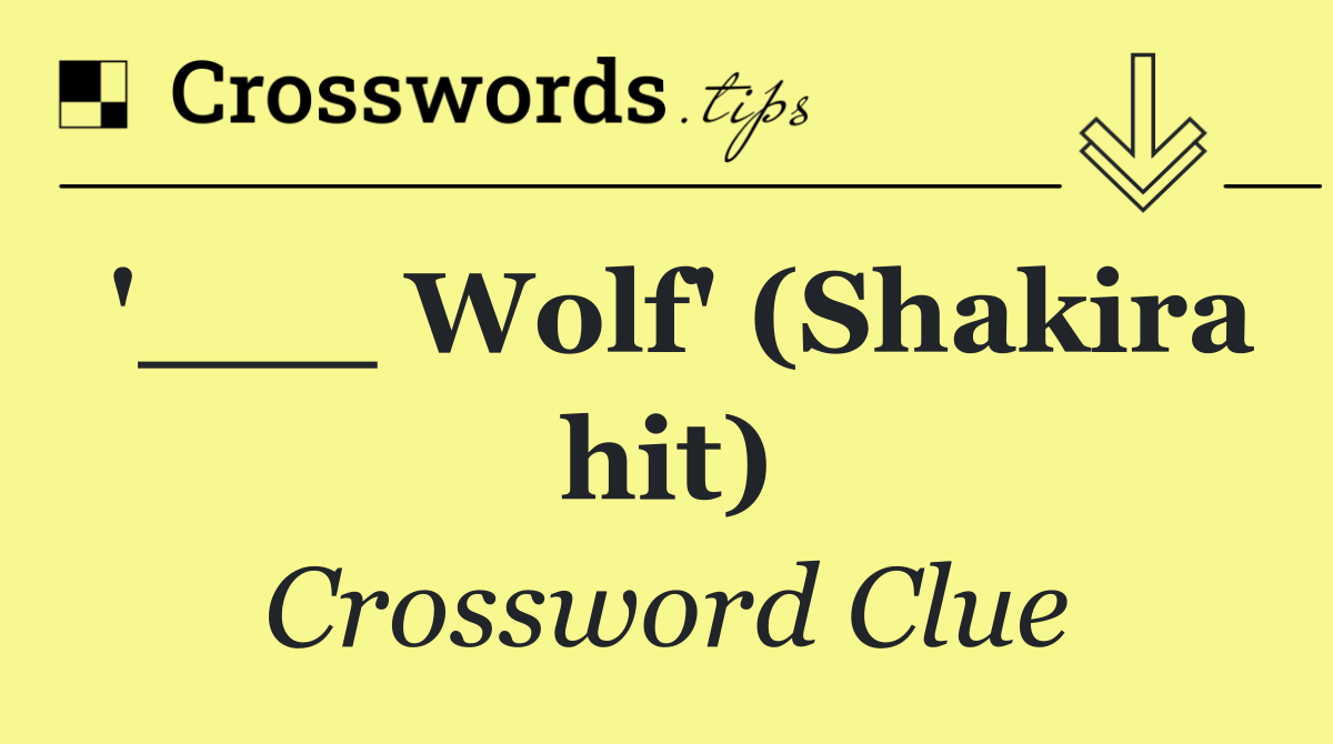 '___ Wolf' (Shakira hit)