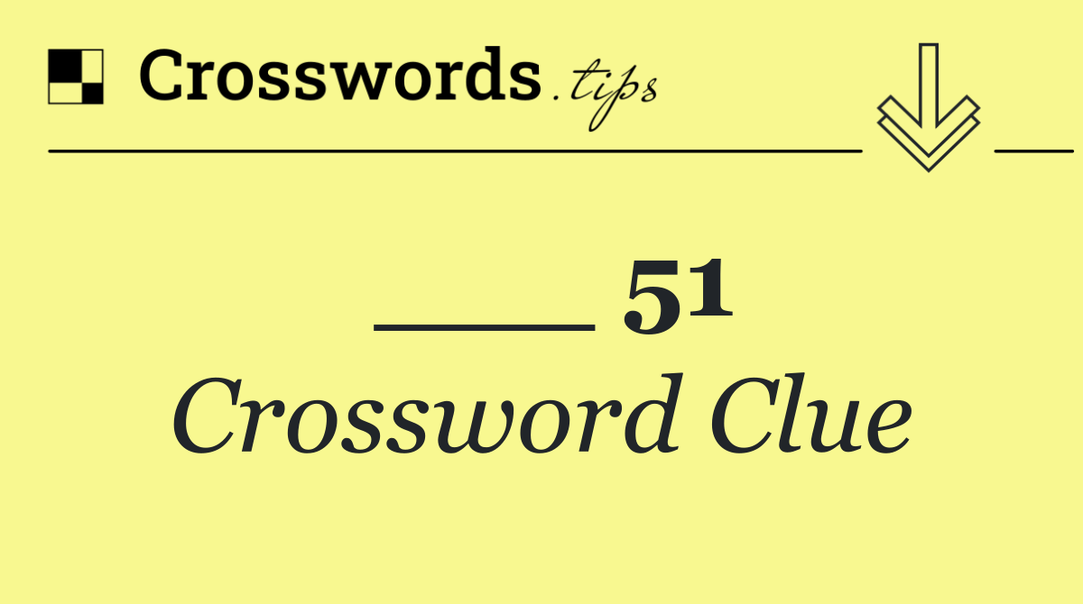 ___ 51