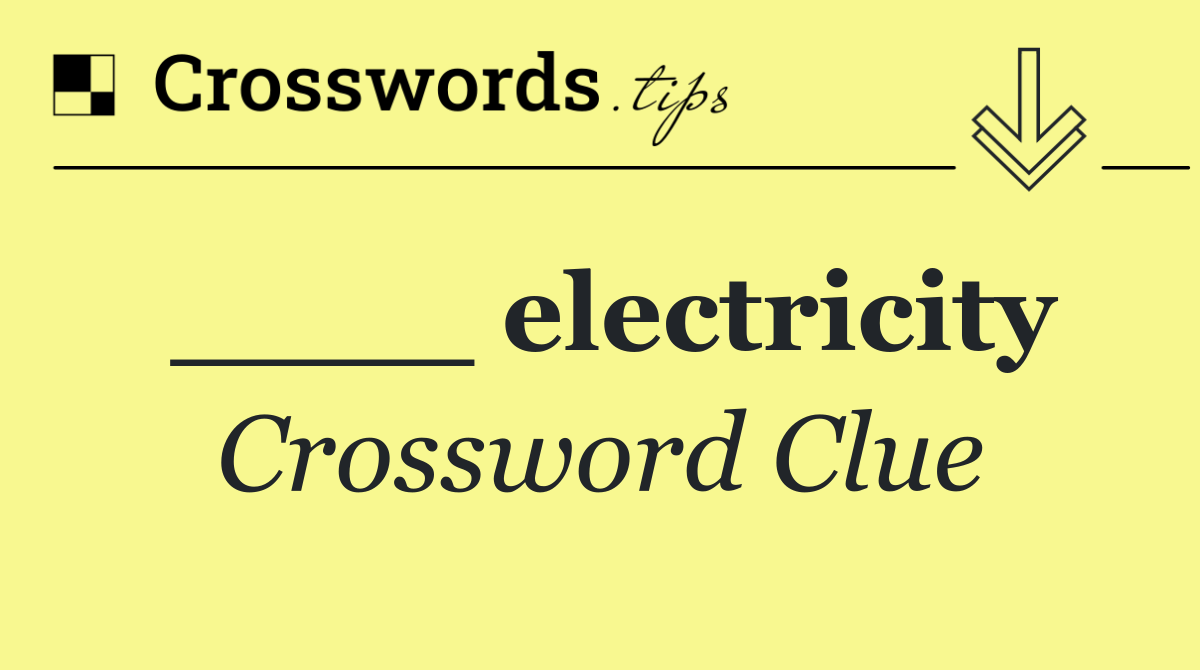 ____ electricity