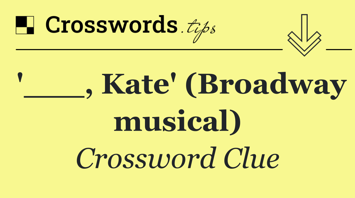 '___, Kate' (Broadway musical)