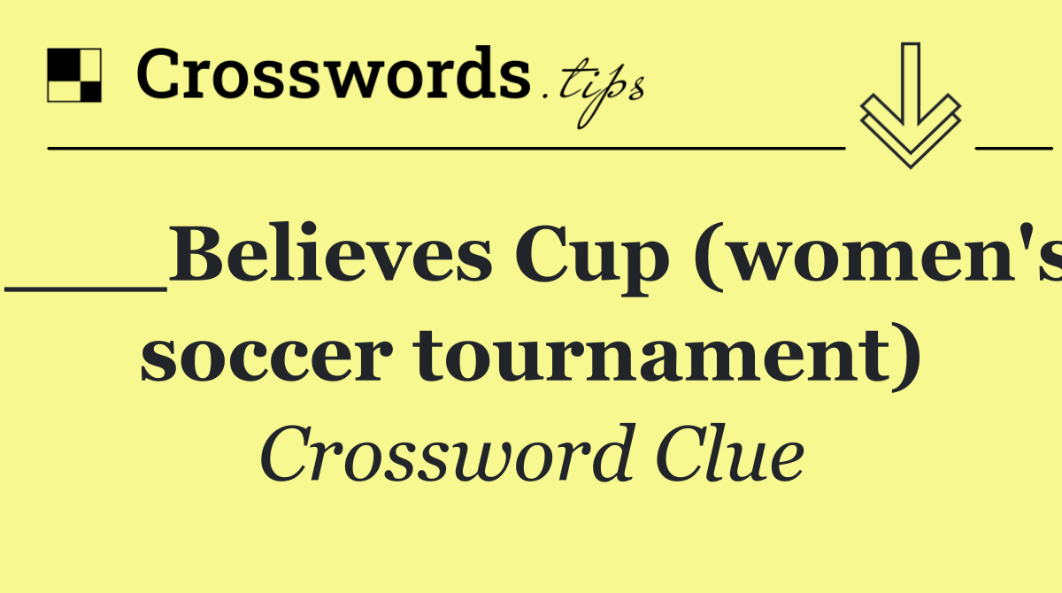 ___Believes Cup (women's soccer tournament)