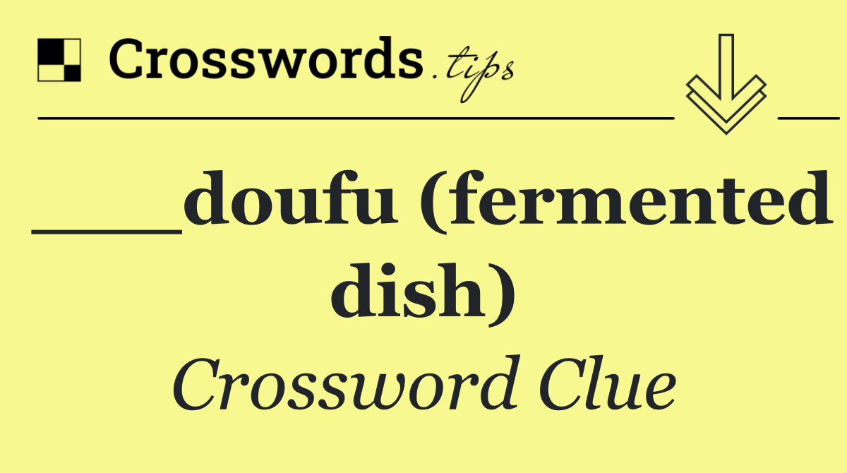 ___doufu (fermented dish)