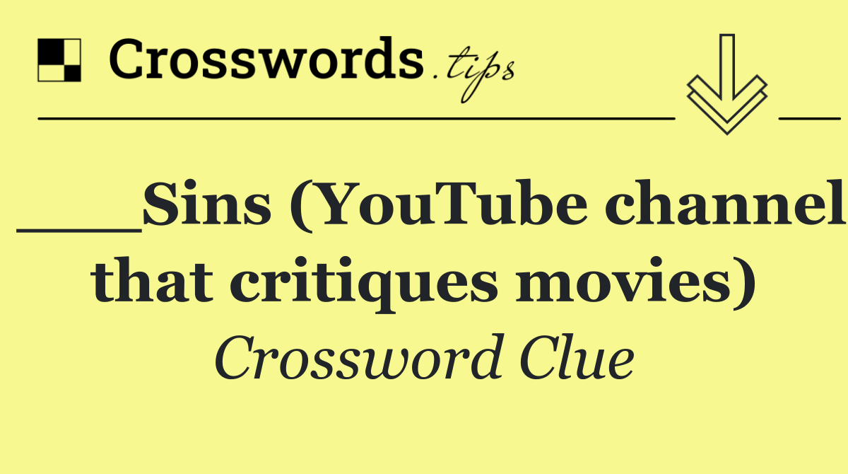 ___Sins (YouTube channel that critiques movies)