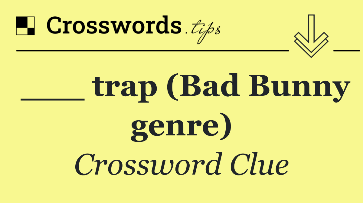 ___ trap (Bad Bunny genre)
