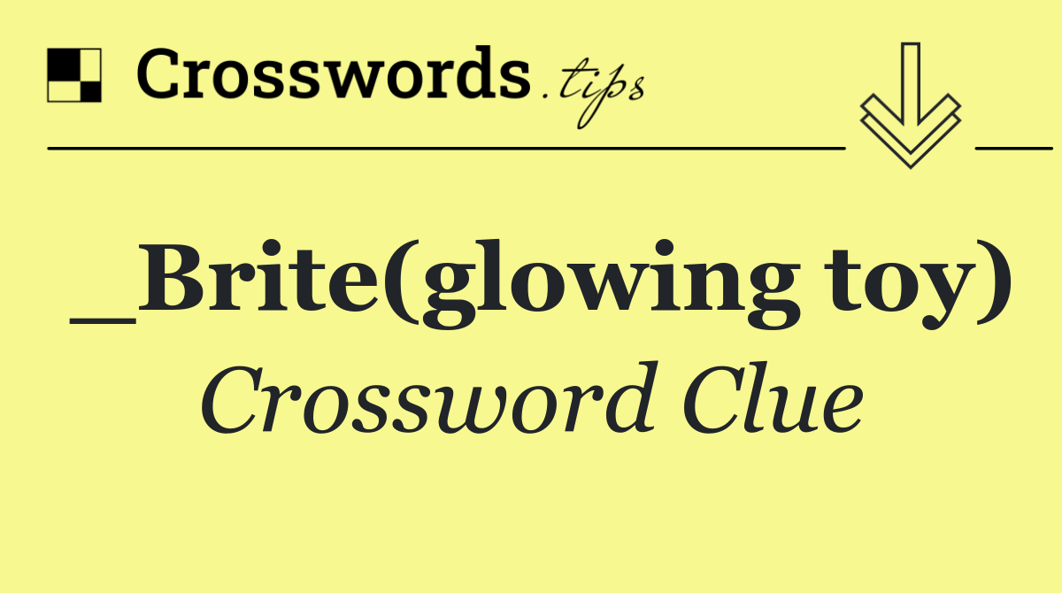 _Brite(glowing toy)