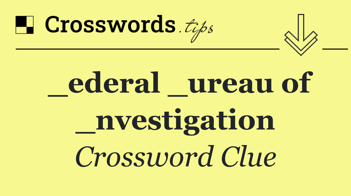 _ederal _ureau of _nvestigation