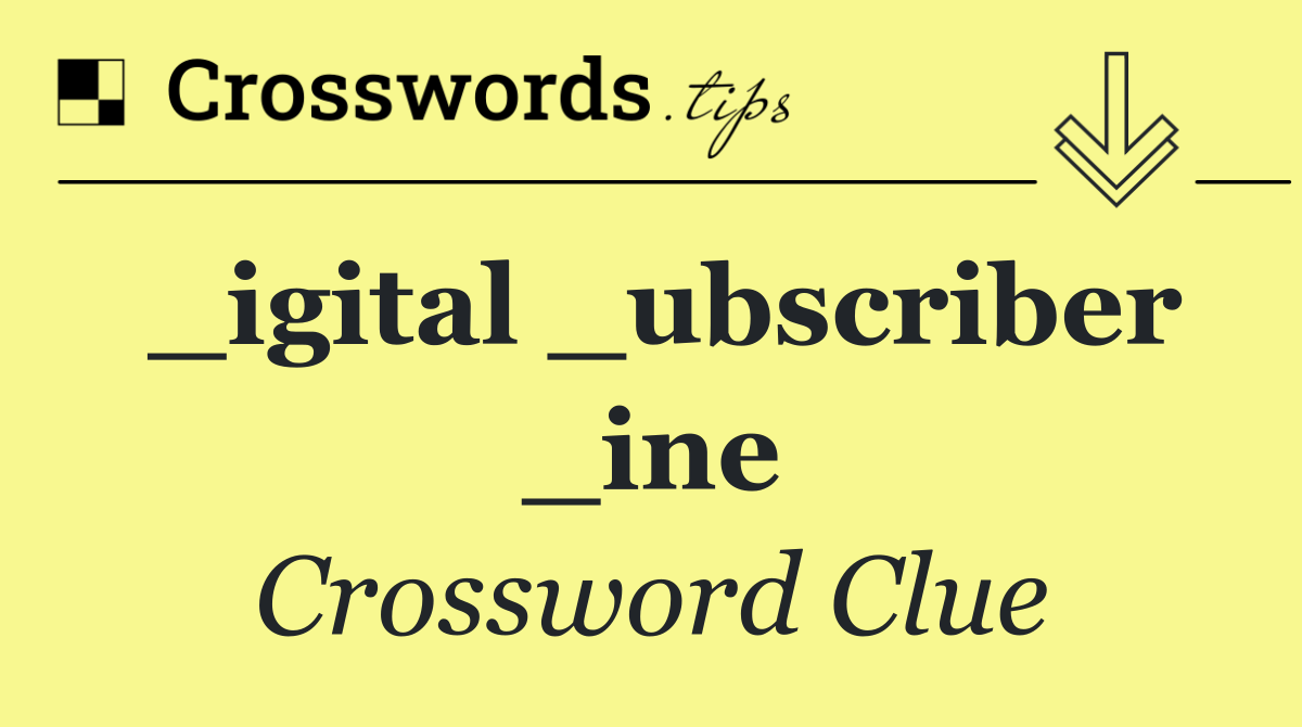 _igital _ubscriber _ine