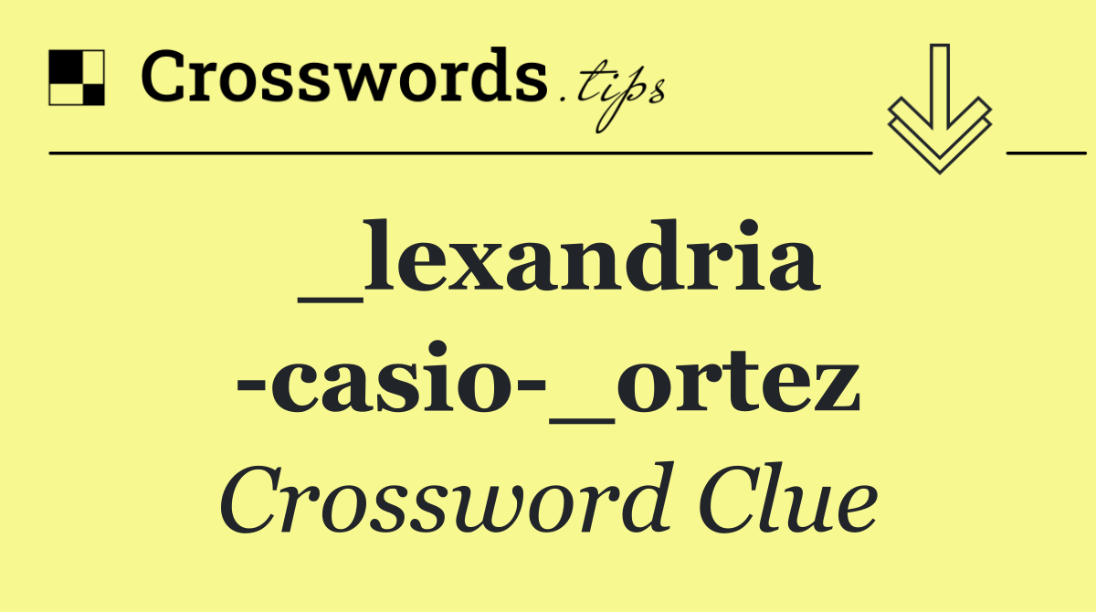 _lexandria  casio _ortez