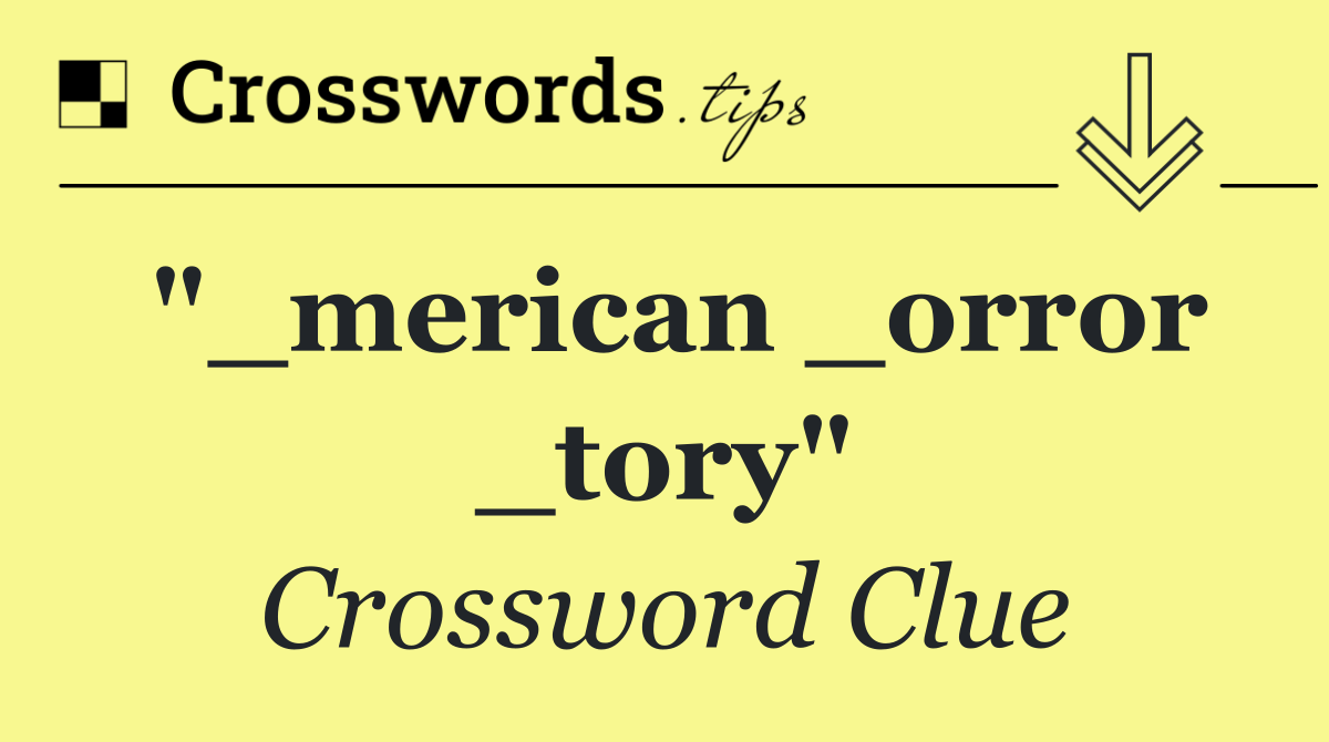 "_merican _orror _tory"