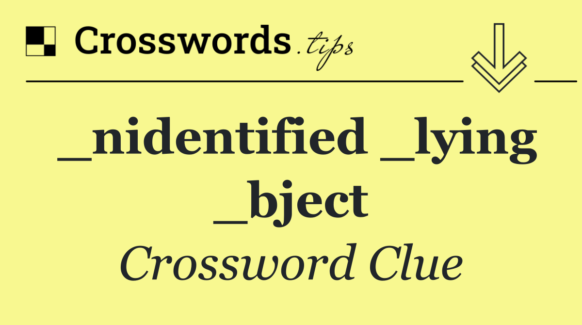 _nidentified _lying _bject