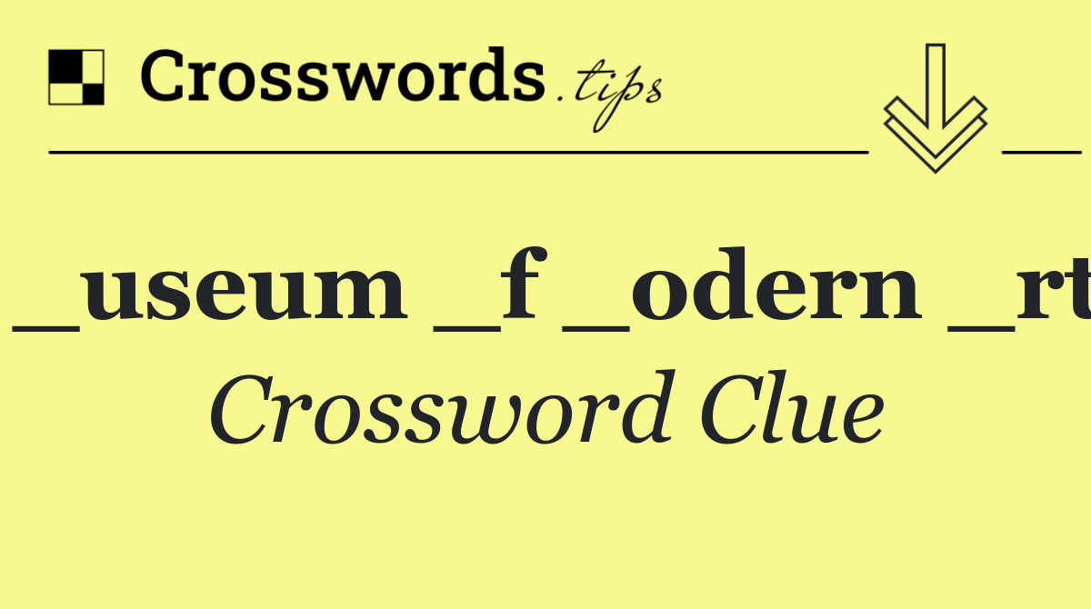 _useum _f _odern _rt