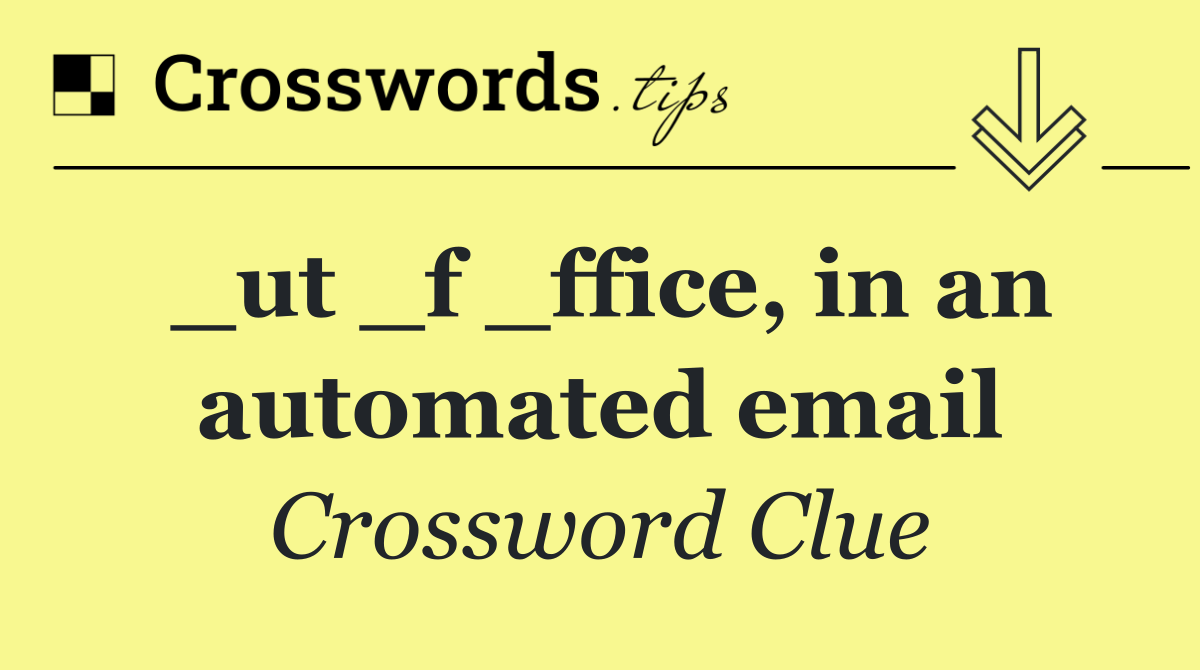 _ut _f _ffice, in an automated email