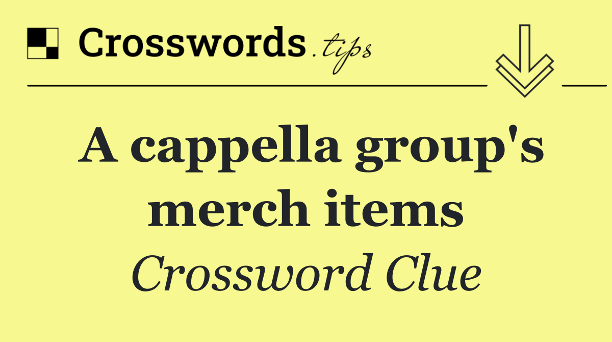 A cappella group's merch items