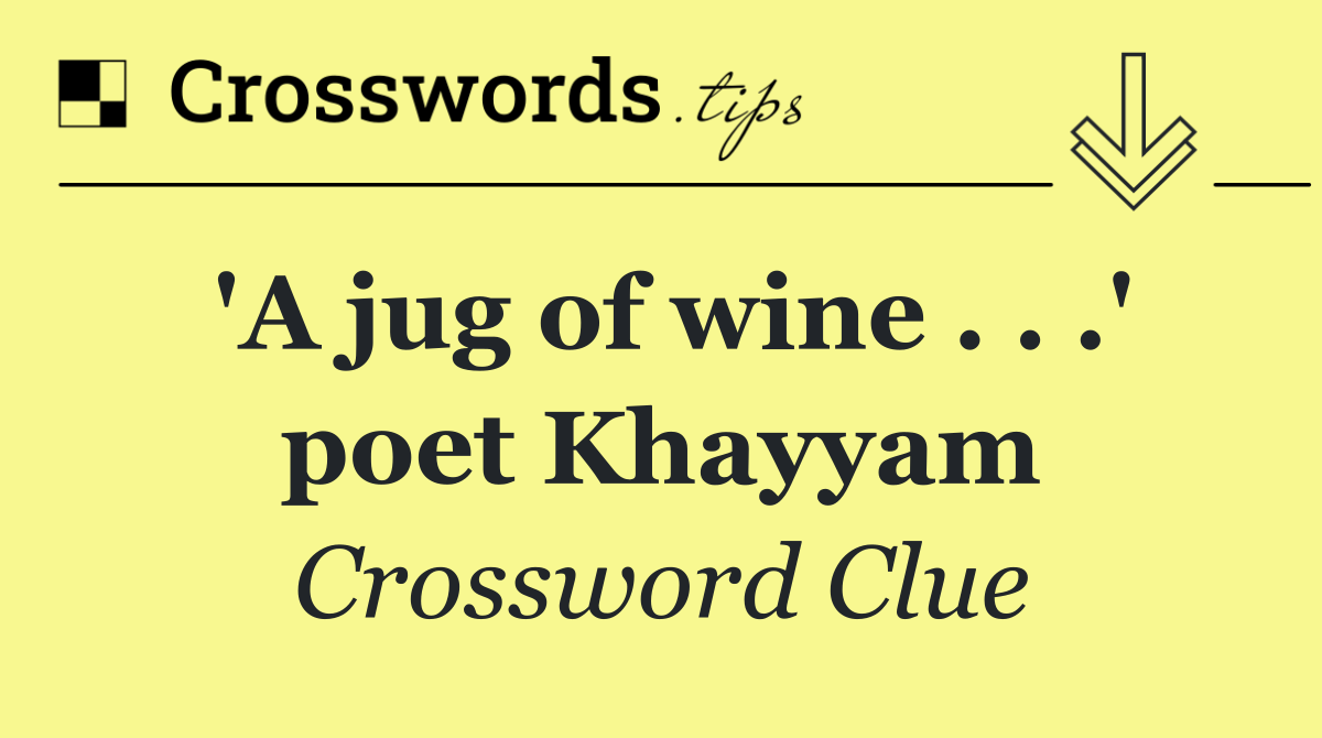 'A jug of wine . . .' poet Khayyam
