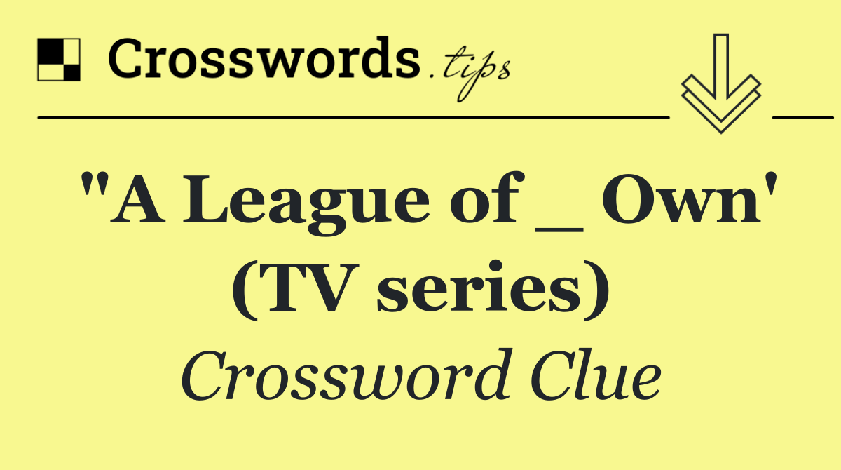 "A League of _ Own' (TV series)