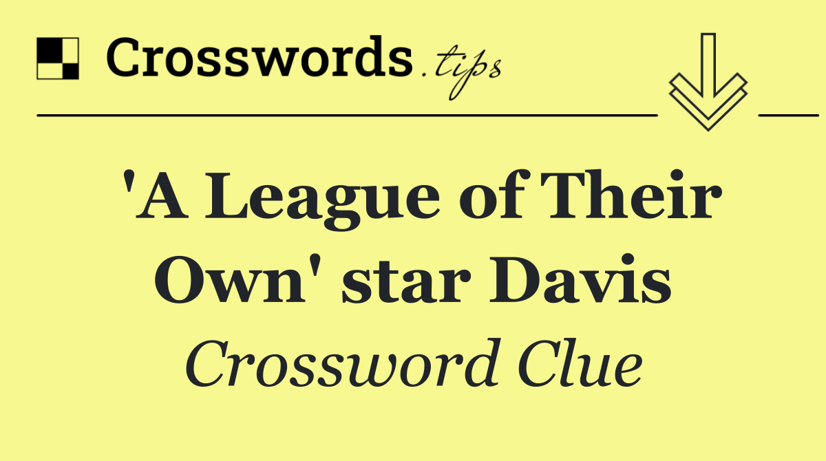 'A League of Their Own' star Davis