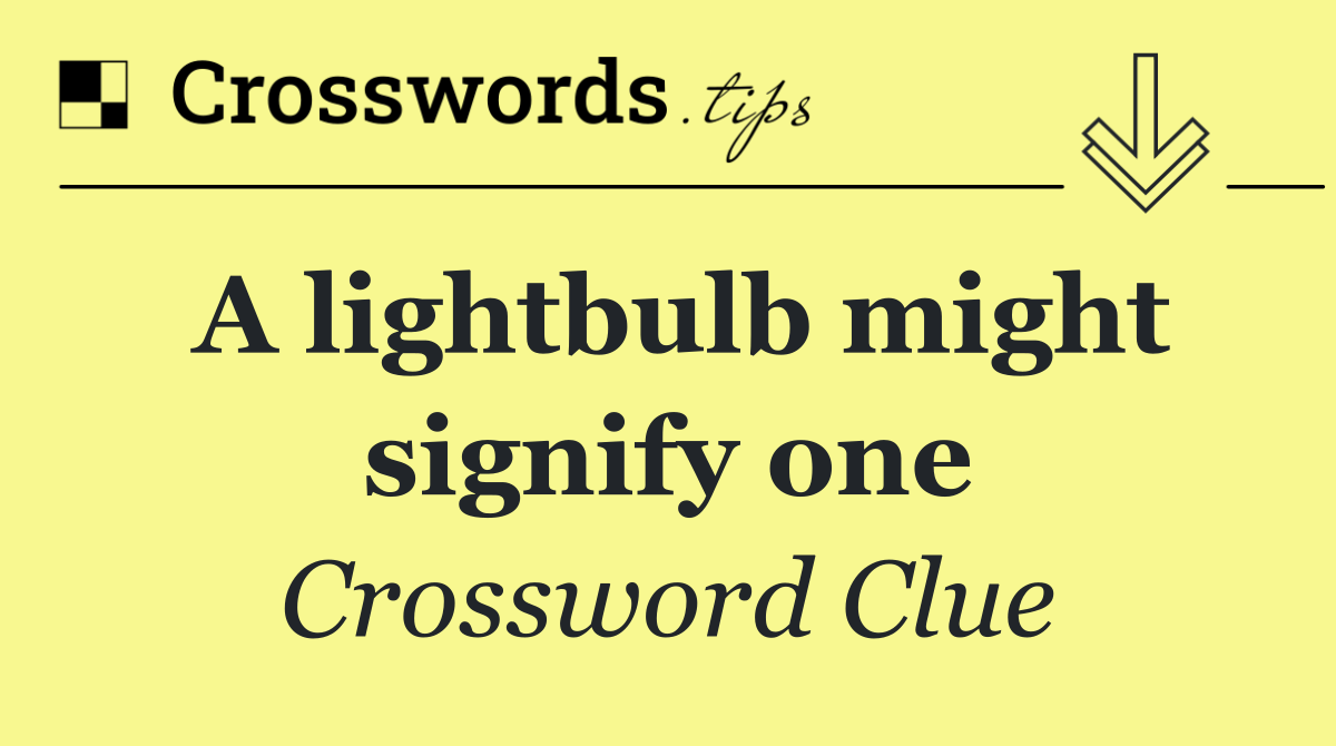 A lightbulb might signify one
