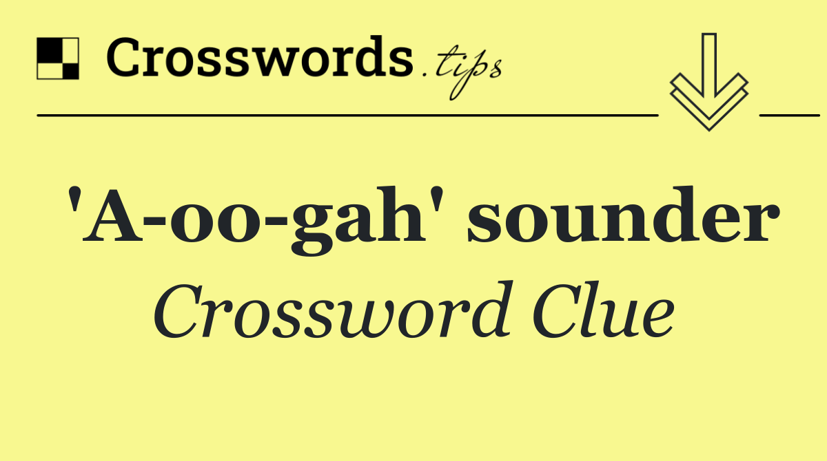 'A oo gah' sounder