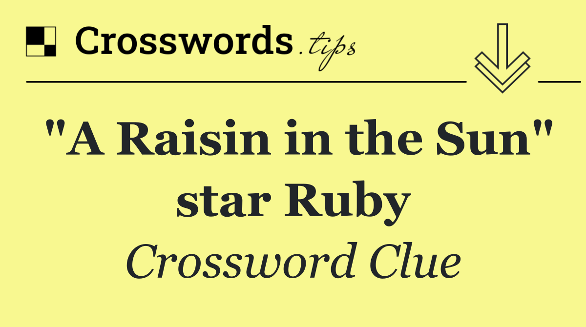 "A Raisin in the Sun" star Ruby