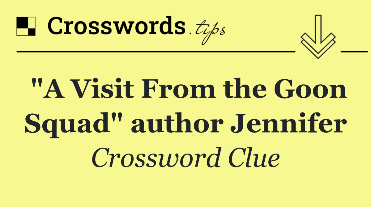 "A Visit From the Goon Squad" author Jennifer