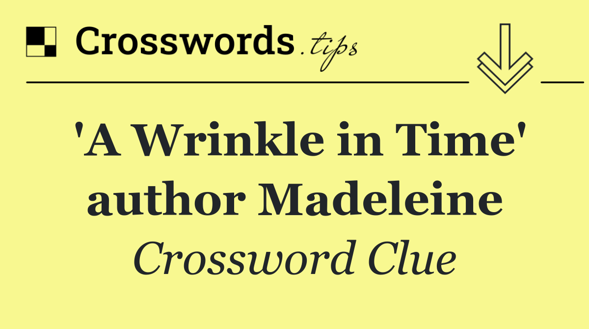 'A Wrinkle in Time' author Madeleine