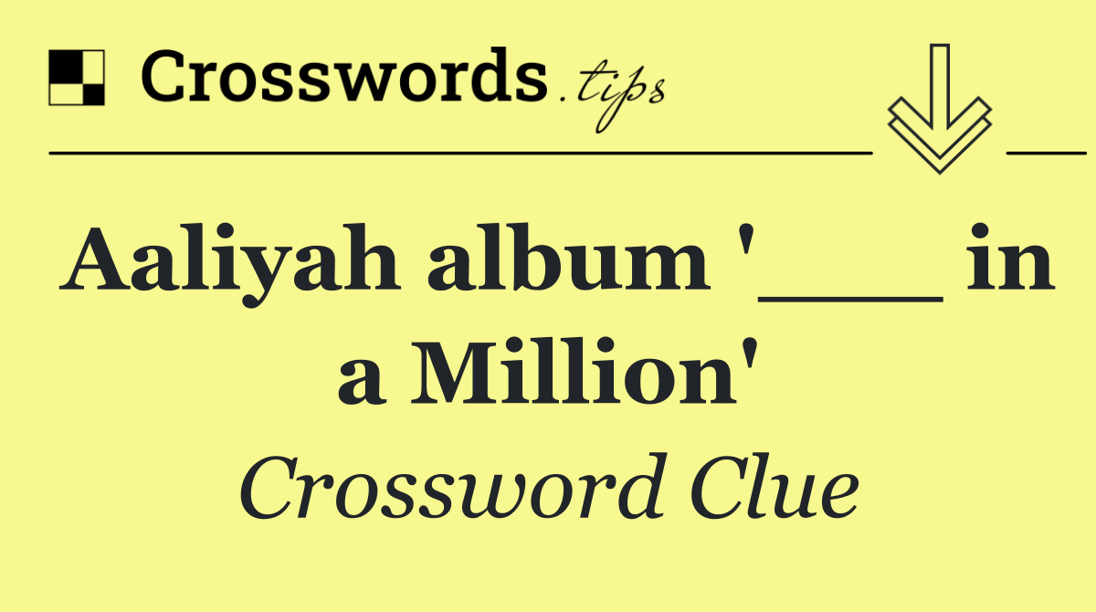 Aaliyah album '___ in a Million'
