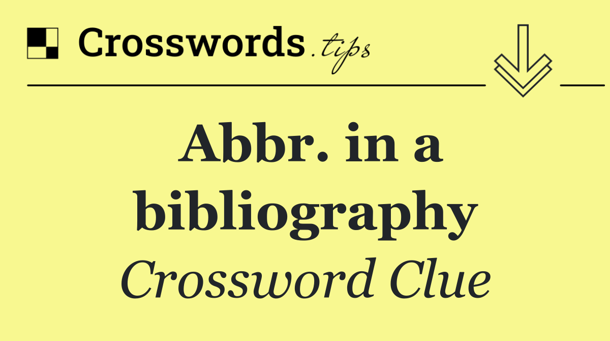 Abbr. in a bibliography