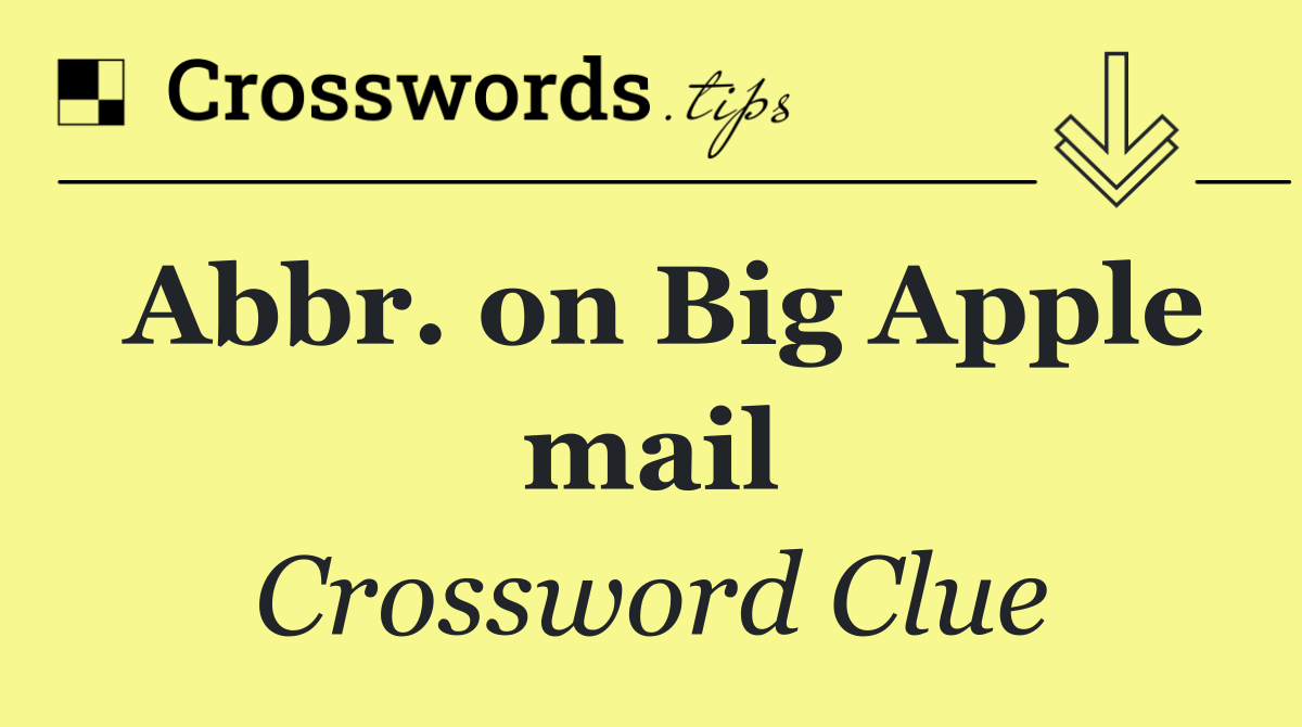 Abbr. on Big Apple mail
