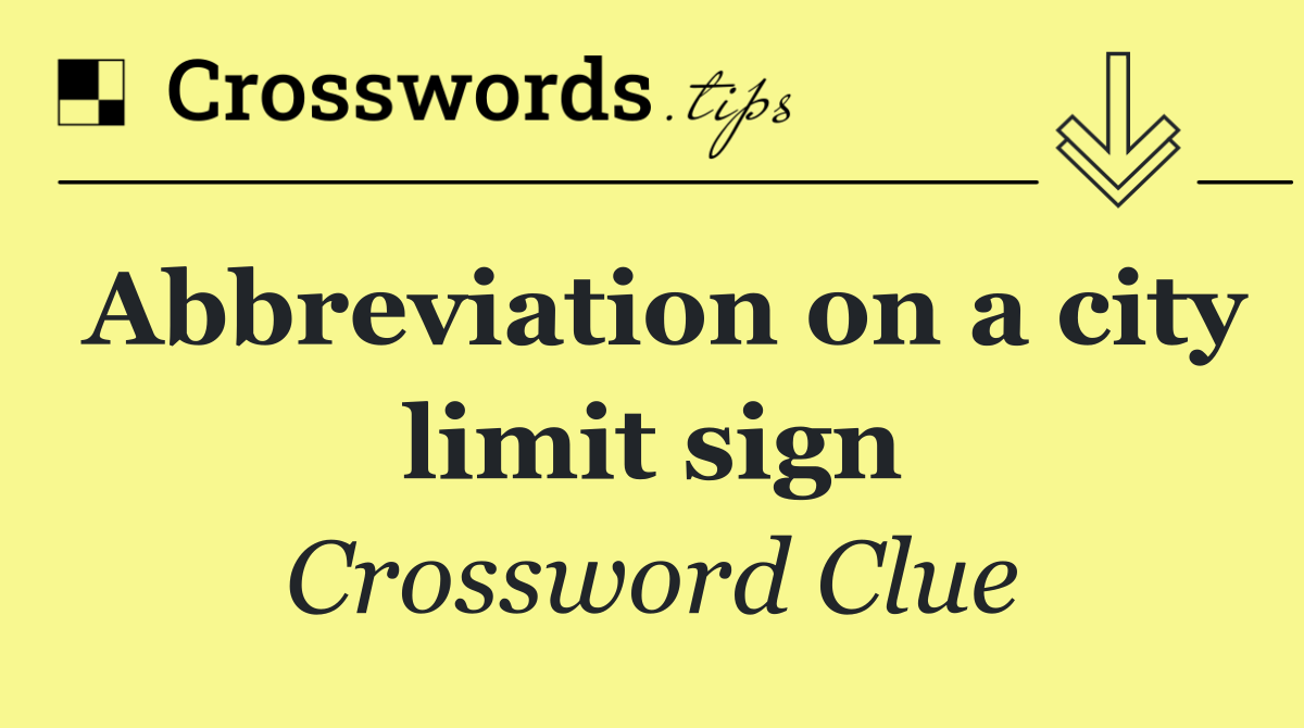 Abbreviation on a city limit sign