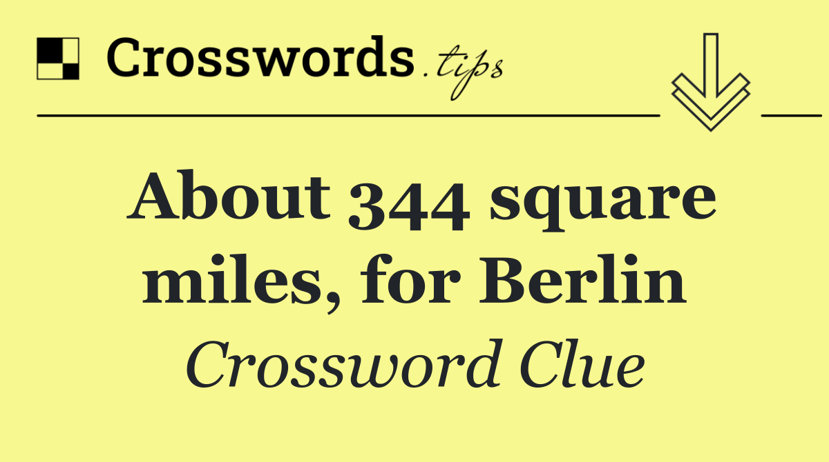 About 344 square miles, for Berlin