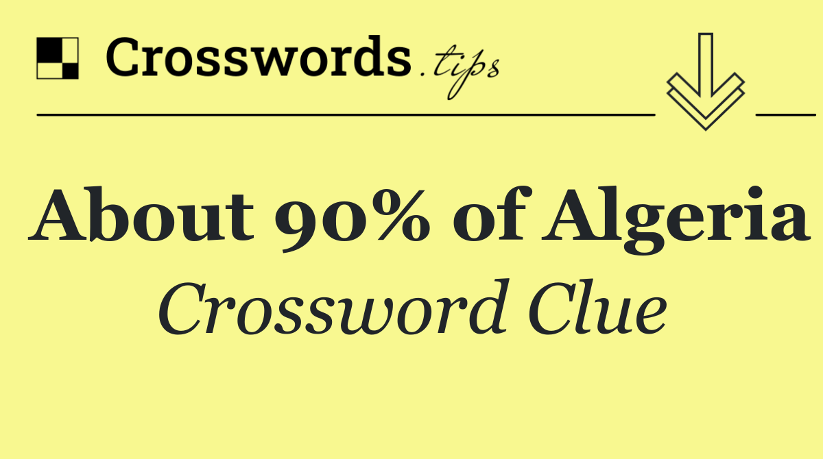 About 90% of Algeria