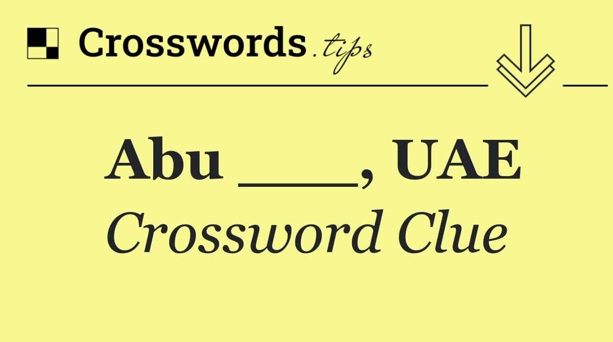Abu ___, UAE