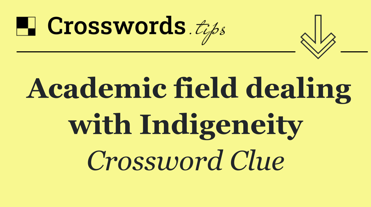 Academic field dealing with Indigeneity