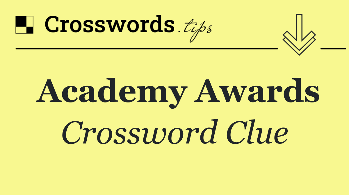 Academy Awards Crossword Clue Answer October 7 2024