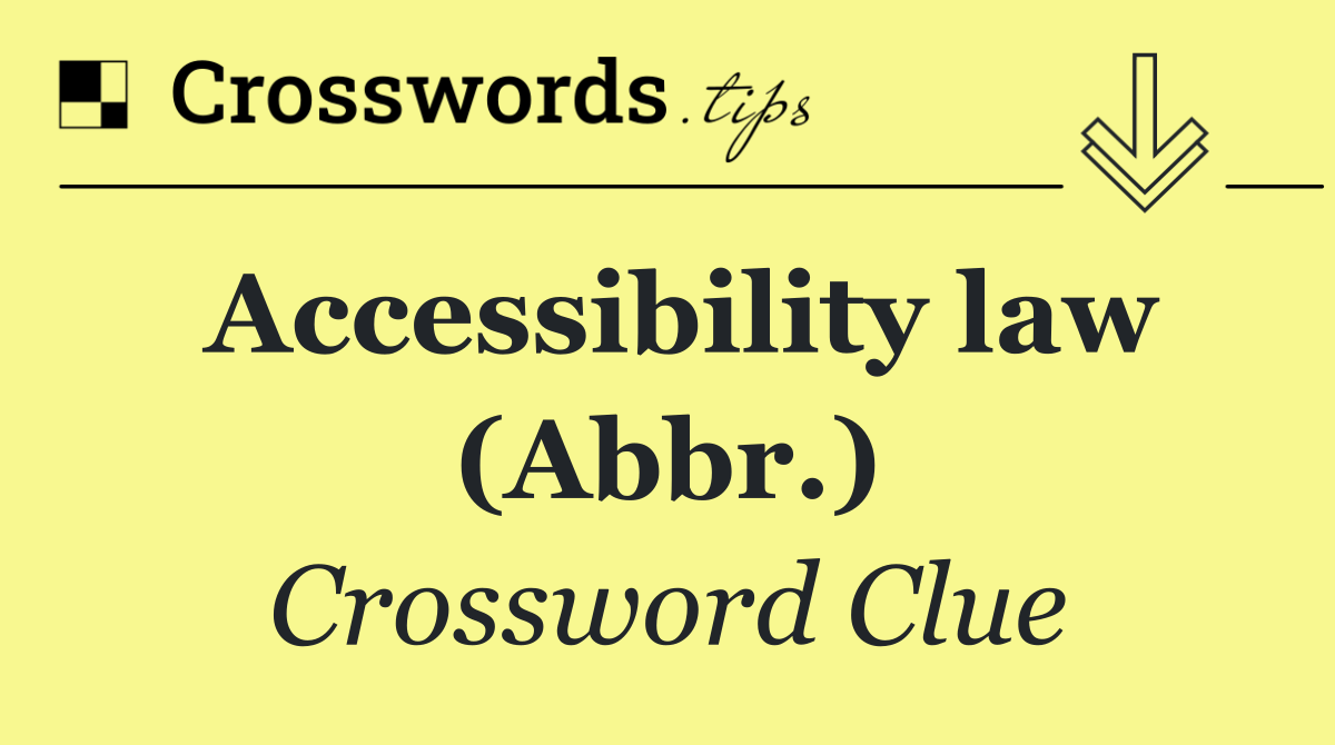 Accessibility law (Abbr.)