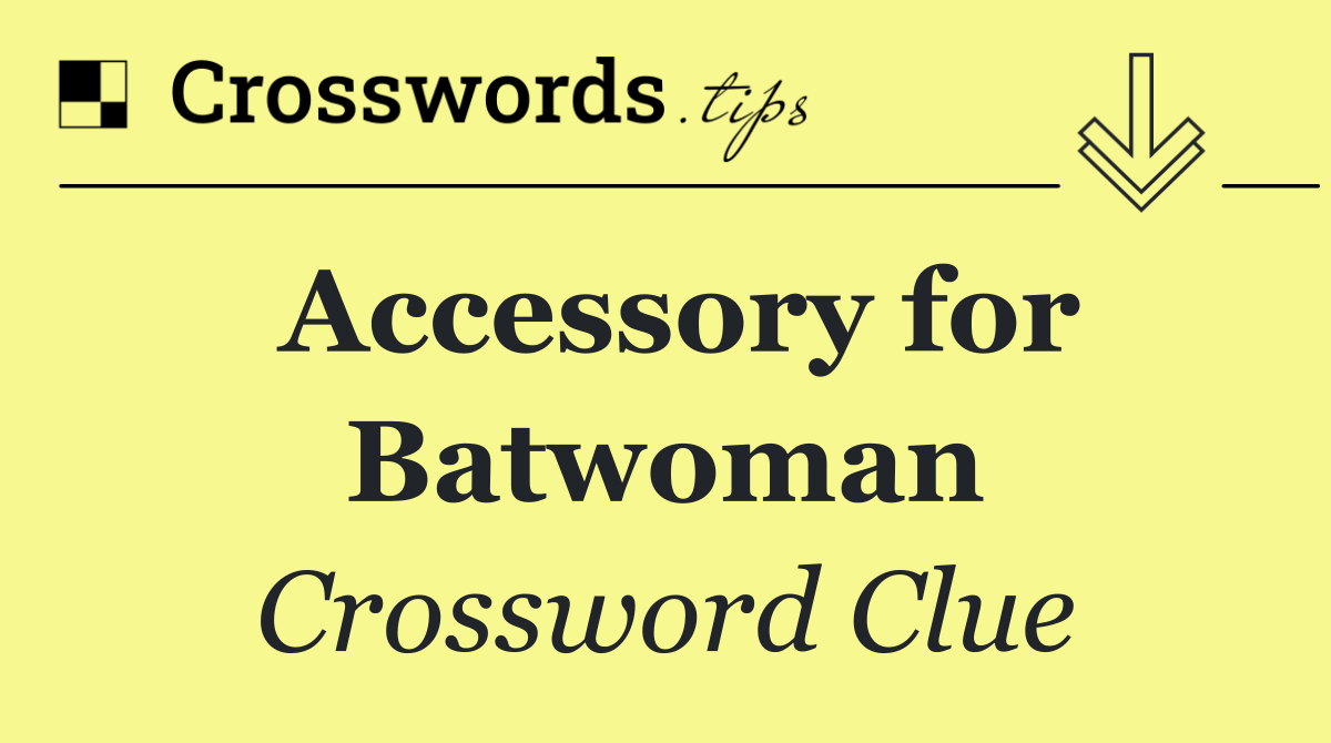 Accessory for Batwoman