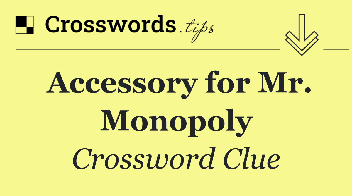 Accessory for Mr. Monopoly