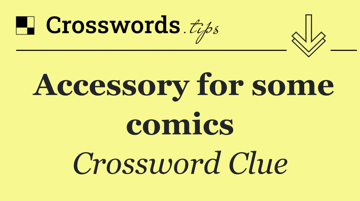 Accessory for some comics