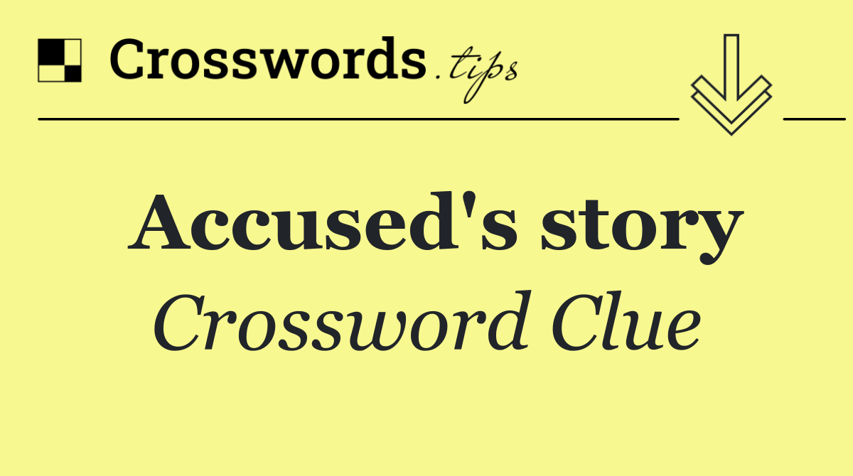 Accused's story