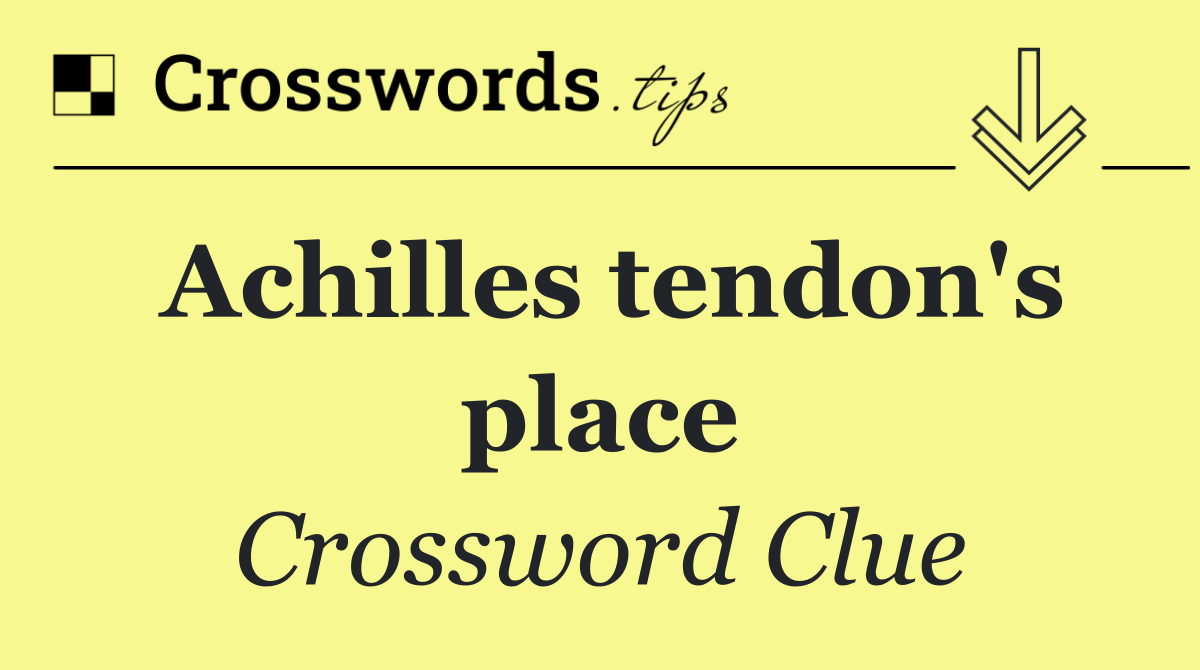 Achilles tendon's place