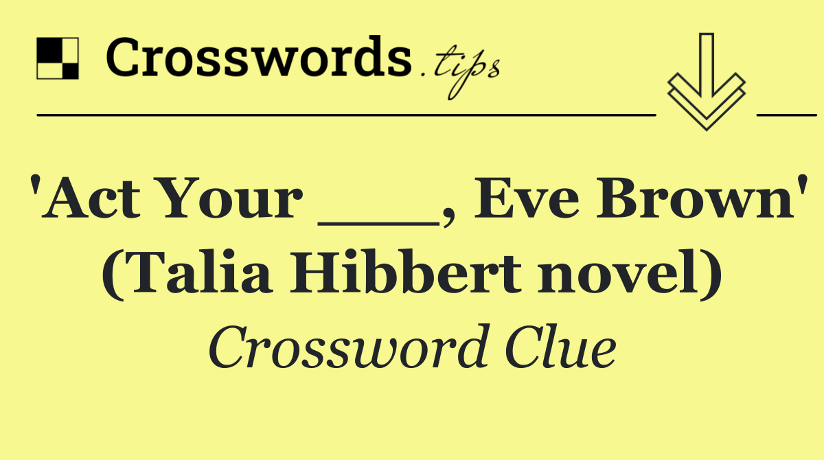 'Act Your ___, Eve Brown' (Talia Hibbert novel)