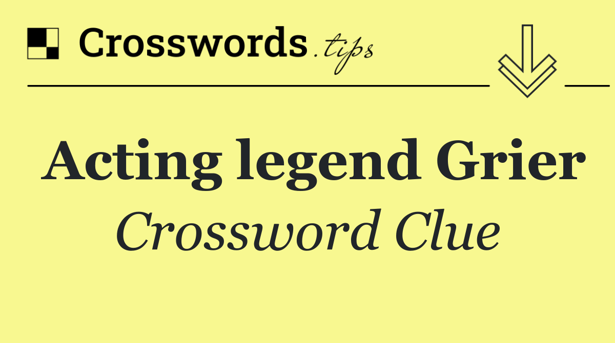 Acting legend Grier