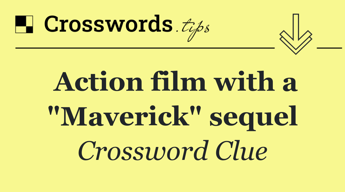 Action film with a "Maverick" sequel