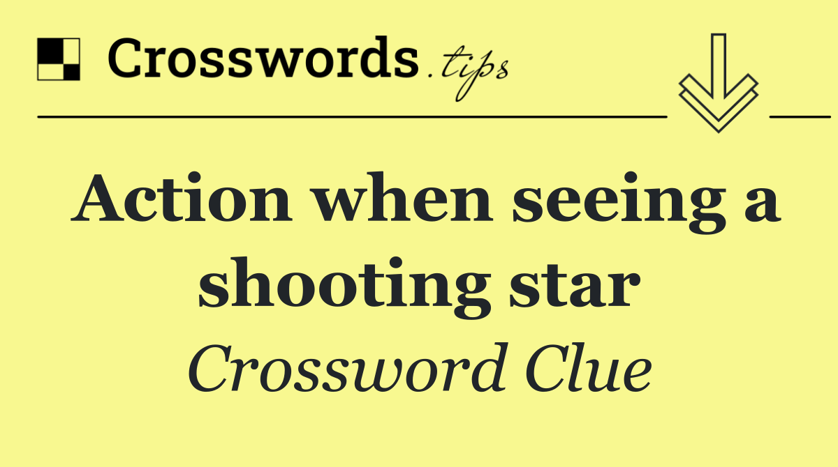 Action when seeing a shooting star