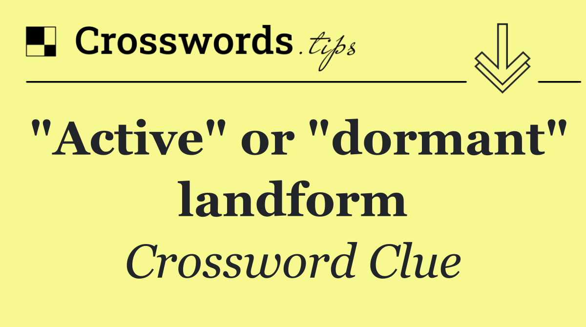 "Active" or "dormant" landform